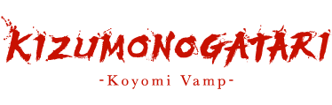 KIZUMONOGATARI Koyomi Vamp